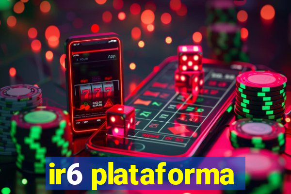 ir6 plataforma